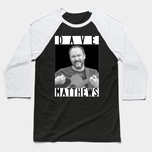 Dave Matthews Baseball T-Shirt